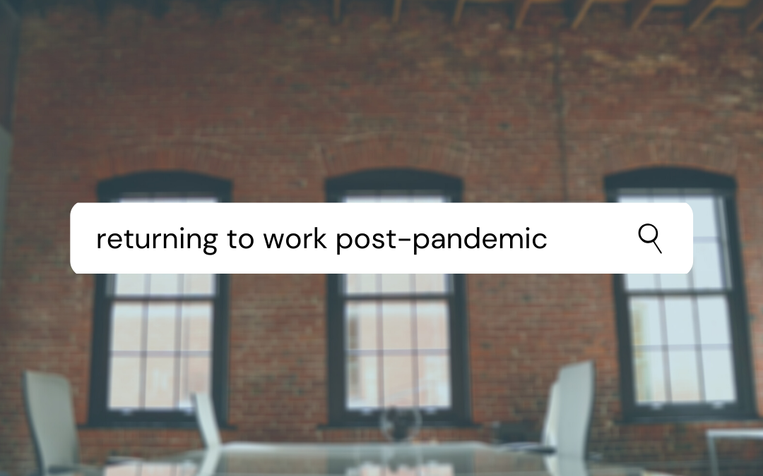 WEBINAR: Returning to Work Post-Pandemic
